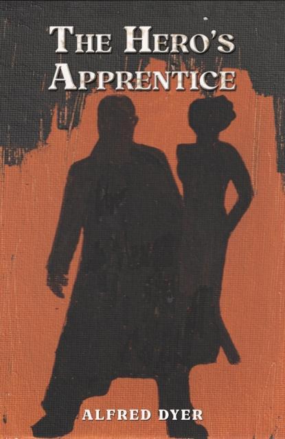 The Heros Apprentice by Alfred Dyer Paperback Book 9781035822607
