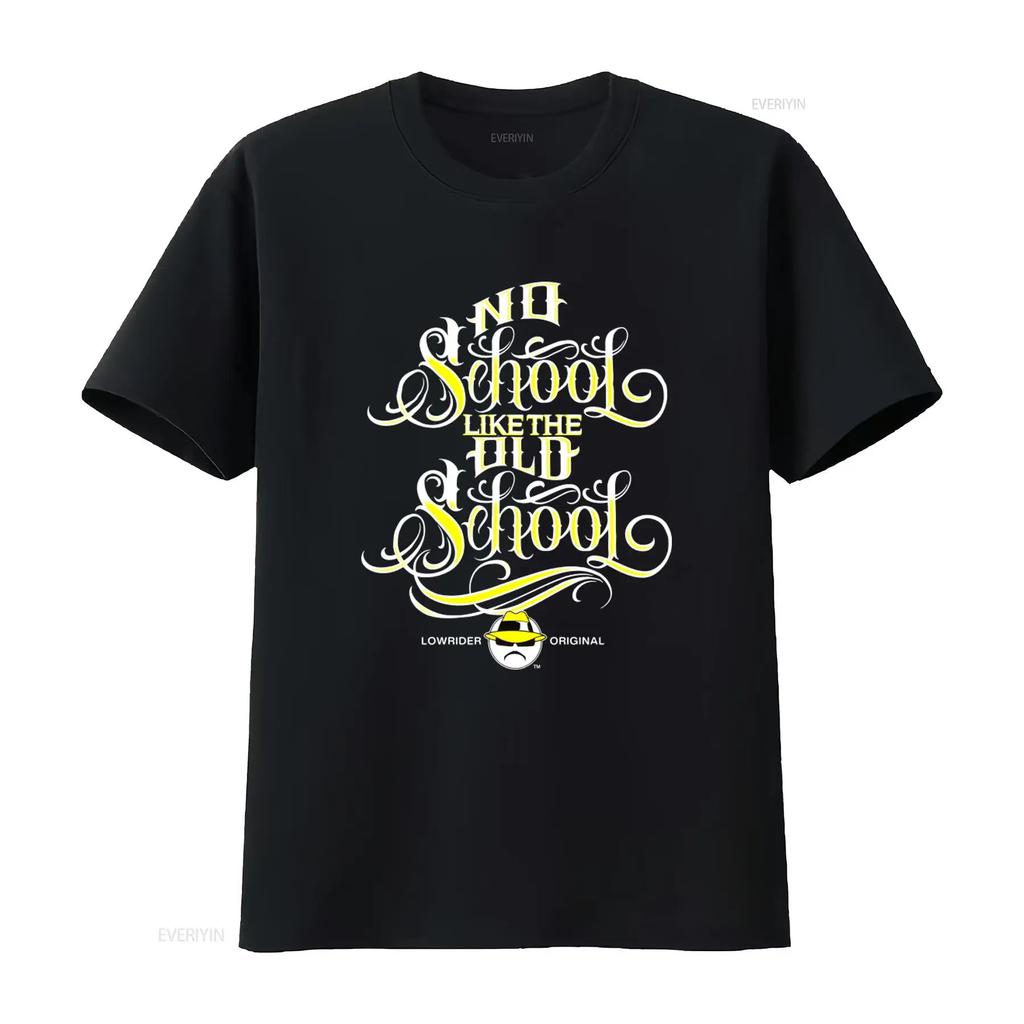 Lowrider Original No School Like The Old T-shirt Stile Vintage Cultura Chicano Hustler vintage Lavata Leggermente Morbida Casual