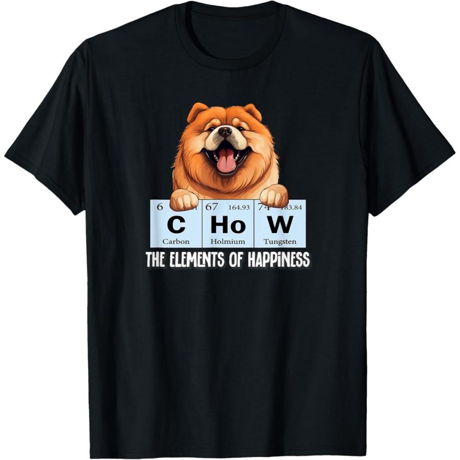 Mens & Womens Cute Elements of Happiness Chow Chow Lover T-Shirt