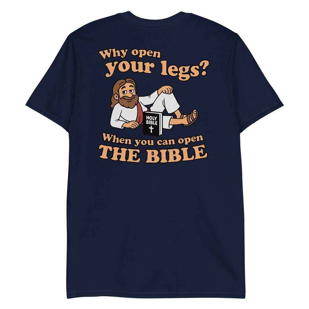 Groovy Jesus Why Open Your Legs When You Can Open The Bible Tshirt S