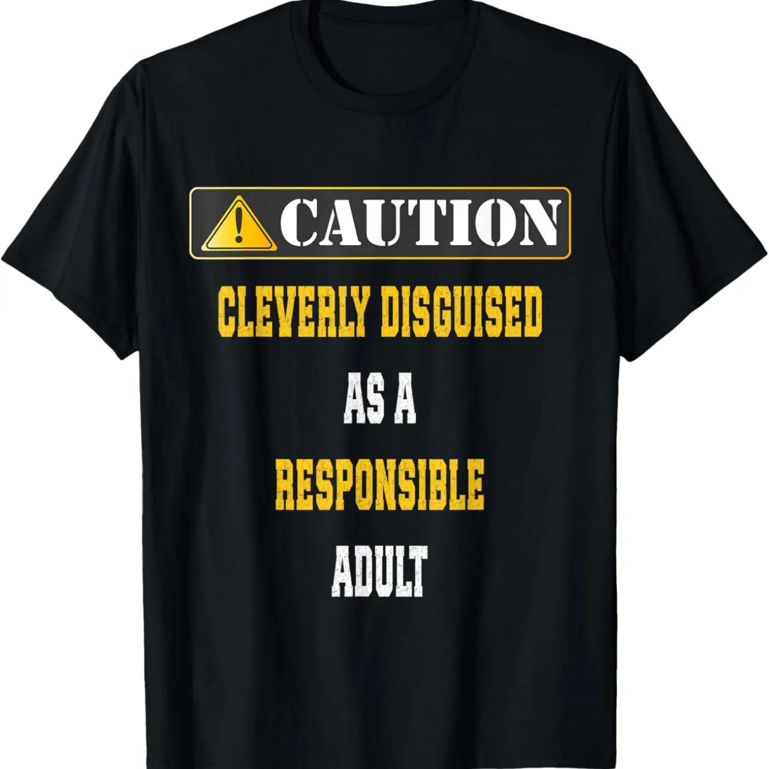 Cleverly Disguised As A Responsible Adult, Funny Party T-Shirt,Comfortable pure cotton S