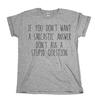 Sarcastic Answer Womens  Unisex TShirt Funny Slogan Birthday Gift Sarcasm