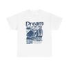 Dream Big Grafik T-Shirt Unisex Schweres Baumwoll-T-Shirt