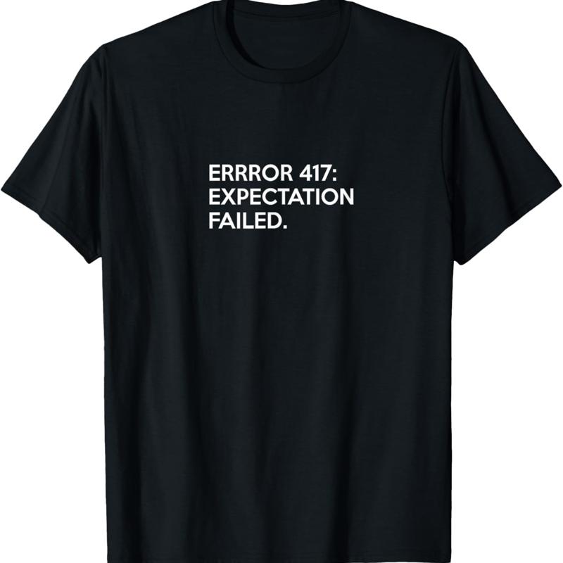 Error 417 Expectation Failed Funny Coding T Shirt S