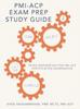 The PMI-Acp Exam Prep Study Guide : Extra Preparation for PMI-Acp Certification Examination Book