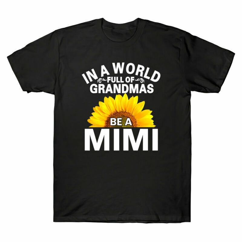In A World Full of Grandmas Be A Mimi Sunflower Gift Tee Men s Cotton T-Shirt XXXXL