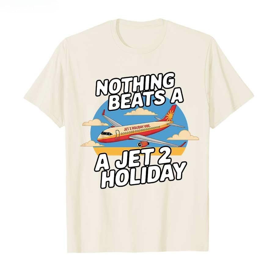 

Nothing Beats A Jet 2 Holiday Fun Tshirt Men Women Harajuku Hiphop Streetwear Cotton T Shirts Short Sleeve Tops Summer Popular 4XL