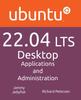 Kniha Ubuntu 22.04 LTS Desktop : Applications and Administration