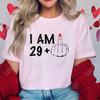 Women's New Fashion Clothing I Am 19/29/39/49/59/69 Plus Middle Finger Tops Adult Humor Birthday Party Tshirt Funny Clothes