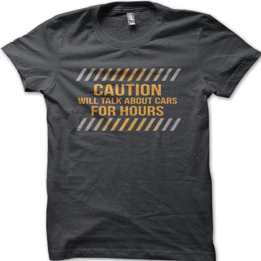 PETROLHEAD Caution will talk CARS for hours funny printed cotton t-shirt 09060 XL