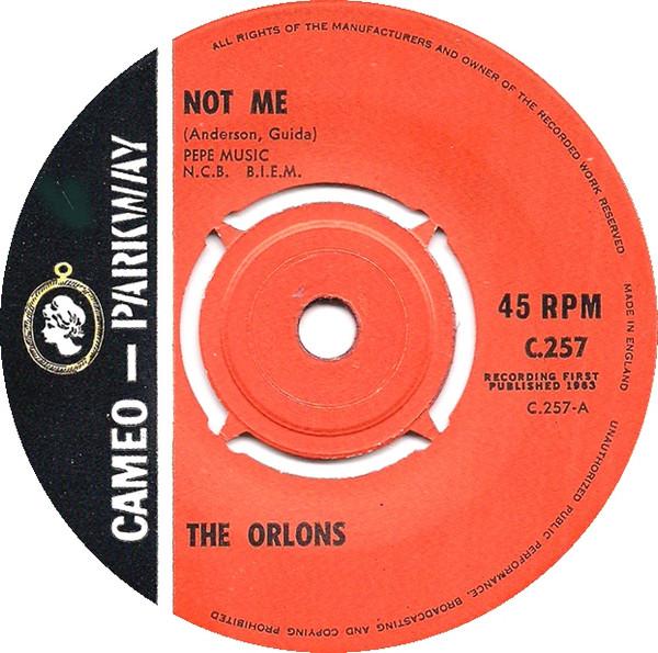 

7inch Record ORLONS - Not Me / My Best Friend C257 Cameo 1963 UK Pop Used