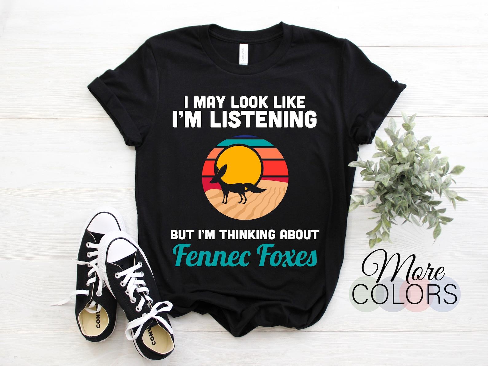 I May Look Like I m Listening Fennec Fox Cute Fennic Foxes Fenec Animal Fox Lover Vintage Funny T-Shirt, For Girls Boys Kids Adults Gift, 120