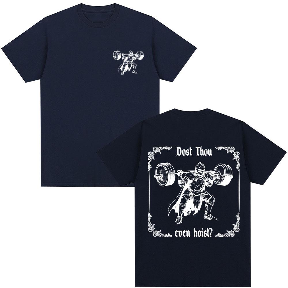 Dost Thou Even Hoist Medueval Gym Graphic TShirts Funny Knight Weightlifting Harajuku Tshirt Loose Unisex Women Cotton T Shirts