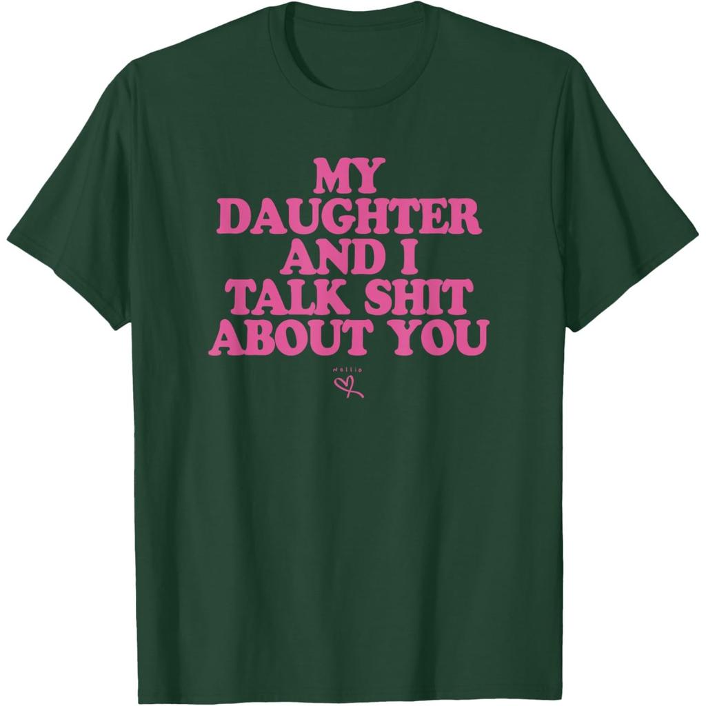 My Daughter And I Talk Shit About You Graphic Tee Casual Short Sleeve Crewneck T-Shirt For Mom
