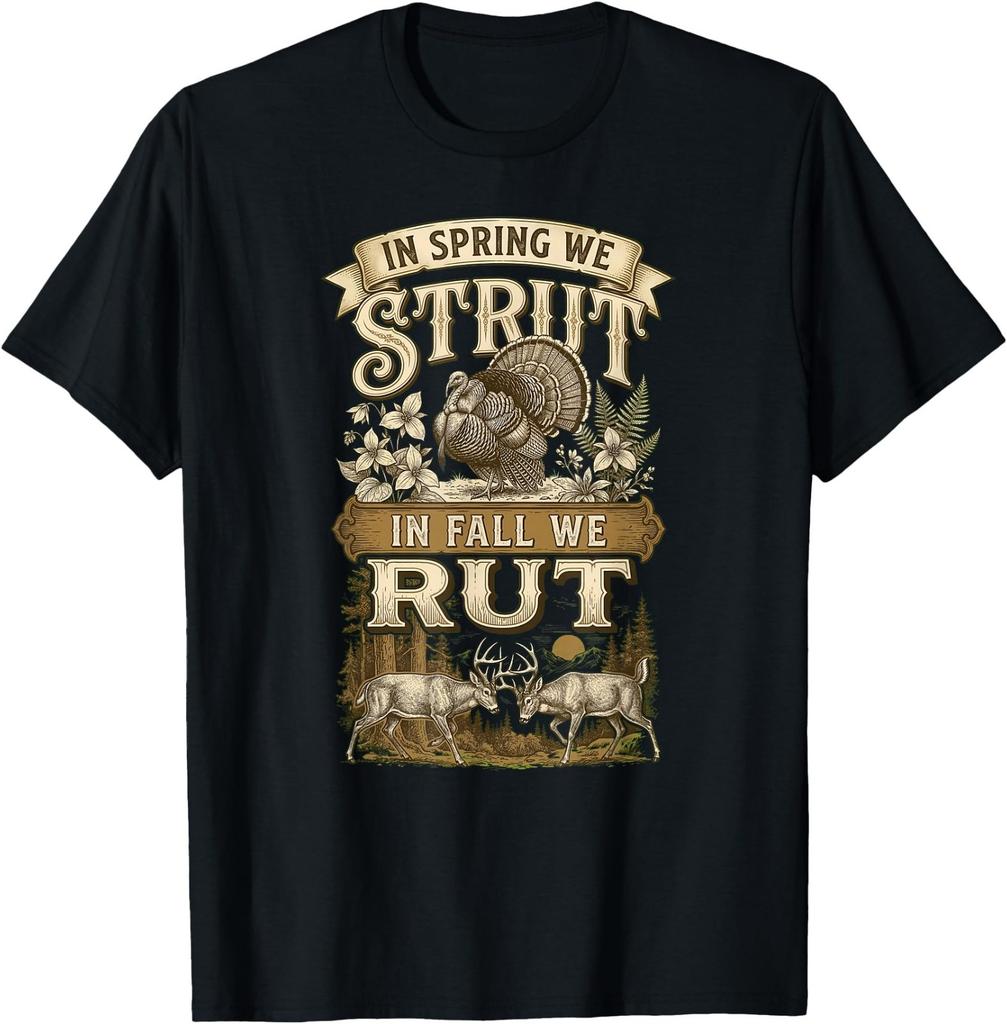 in Spring We Strut in Fall We Rut Turkey & Deer Hunters T-Shirt