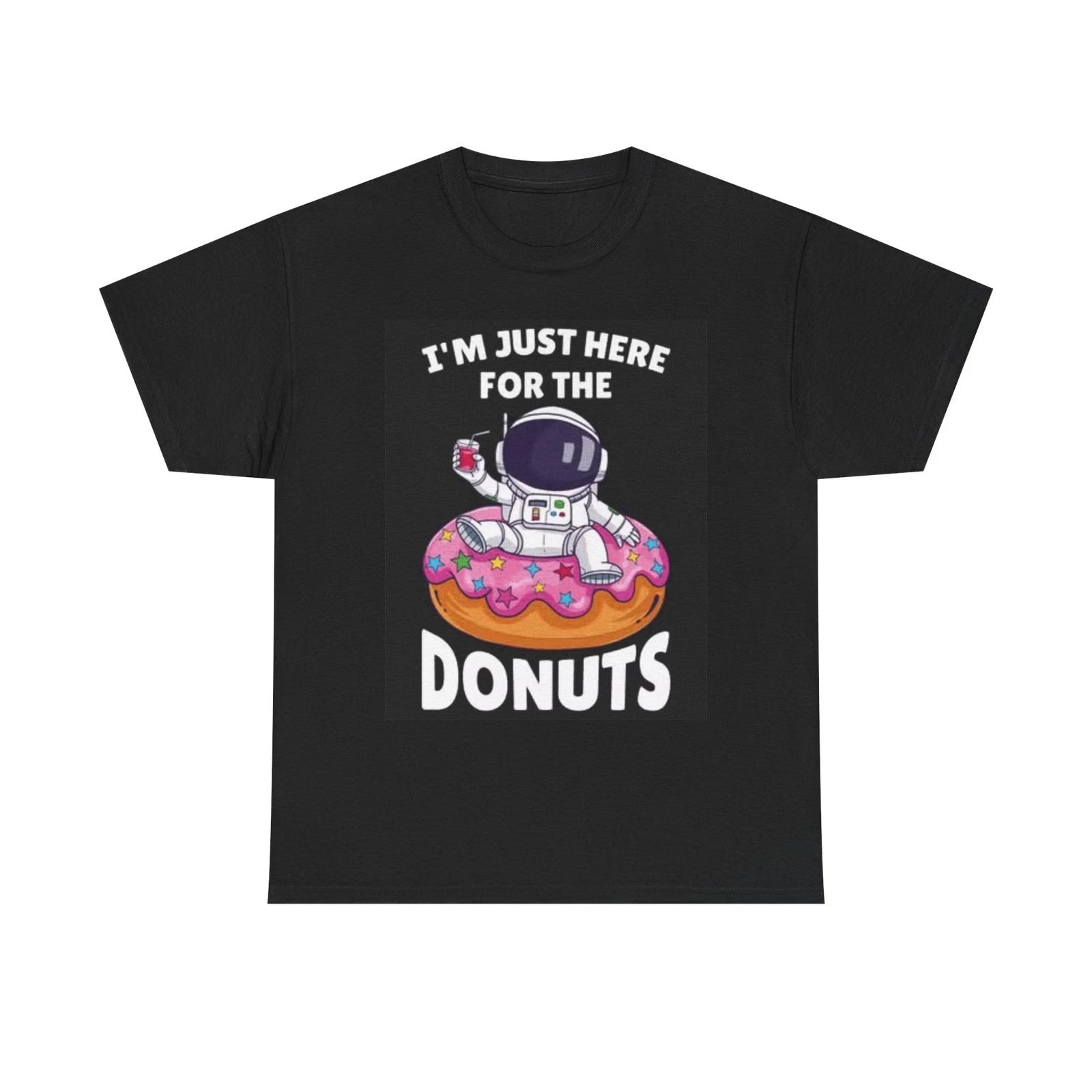 Men s and Women s T-shirts Im Here For The Donuts Graphic XXL