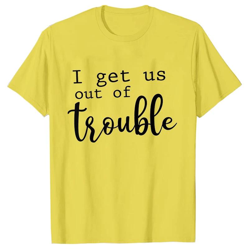 Funny BFF Tshirts for Unisex I Get Us Into Trouble Tshirts Best Friend Shirt Friends Matching Party Tee Shirt Femme Short Sleeve