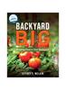 Backyard Big : Growing Food In Your Backyard