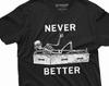 Never Better Funny Halloween Skeleton T-shirt Mens Womens Unisex Skeleton In Coffin Tee Shirt Humor Halloween Party Outfit