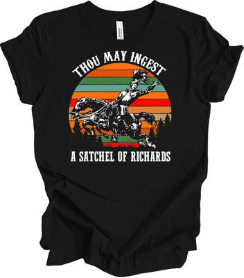 Thou May Ingest A Satchel of Richards Funny Tee