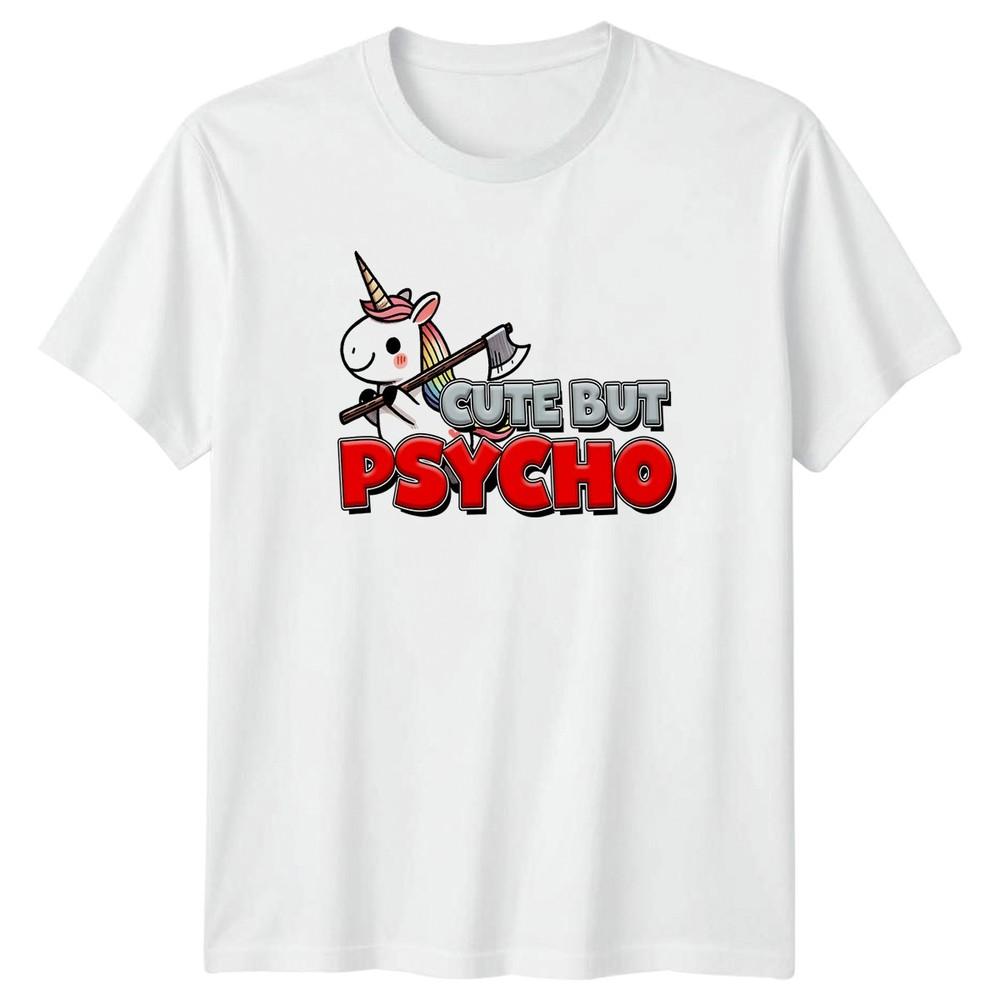 Cute But Psycho Unisexs TShirt Sarcastic Humor Unicorns Birthday Gift For Her S