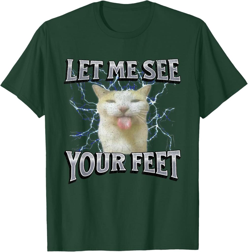 Let Me See Your Feet Funny Cat Meme Graphic Tee Breathable Cotton Casual Short Sleeve T-Shirt
