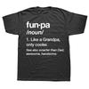 Funny Funpa Definition Graphic T Shirt Men Cotton Humor Streetwear Tee Shirt Short Sleeve Grandpa Gift Fathers Day Papa Clothing