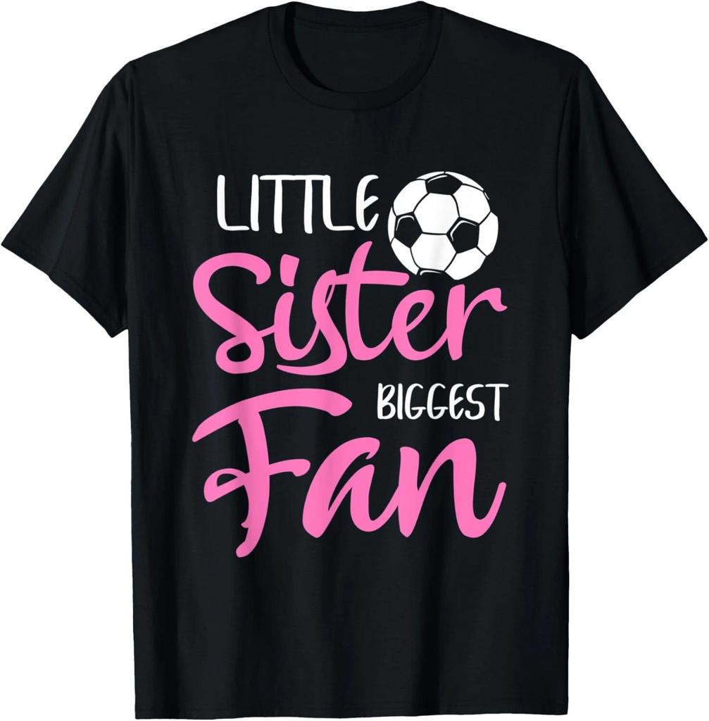 Little Sister Biggest Fan Soccer Players Fans T- Shirt