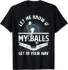 Let Me Know If My Balls Funny T-Shirt Unisex