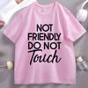 Not Friendly Do Not Touch Tshirt Trendy Retro Graphic Tee Humor Crewneck Printed Tshirt Cotton Short Sleeve Streetwear Clothes