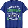My God Is Stronger Than Kidney Disease CKD Warrior Unisex T-Shirt