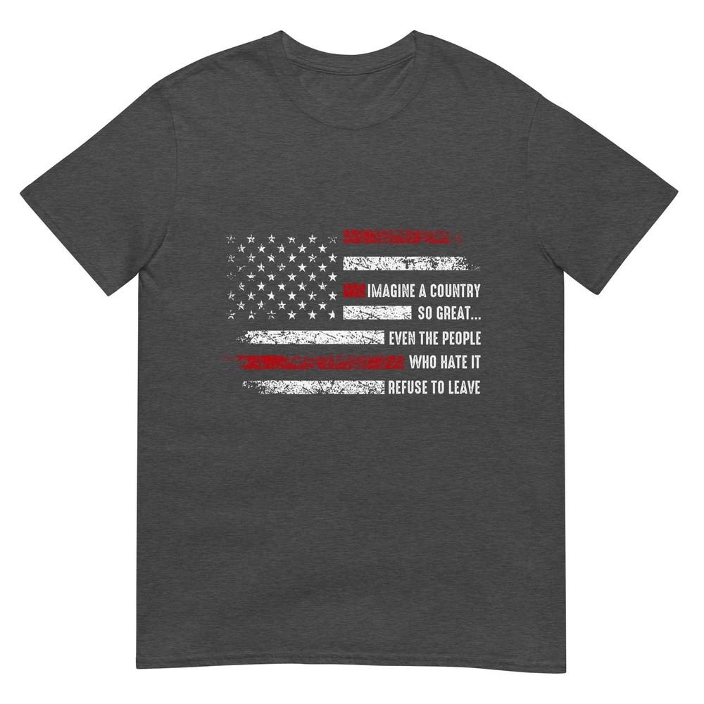 Imagine A Country So Great Patriotic Flag Quote TShirt