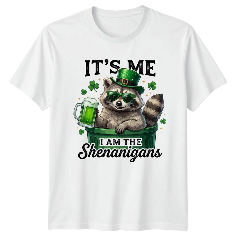 Its Me I Am The TShirt Raccoon Humor St Patricks Day Gift For Him And Her S
