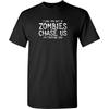 If Zombies Chase Us I'm Tripping You Joke End of The World Mens Funny T Shirt