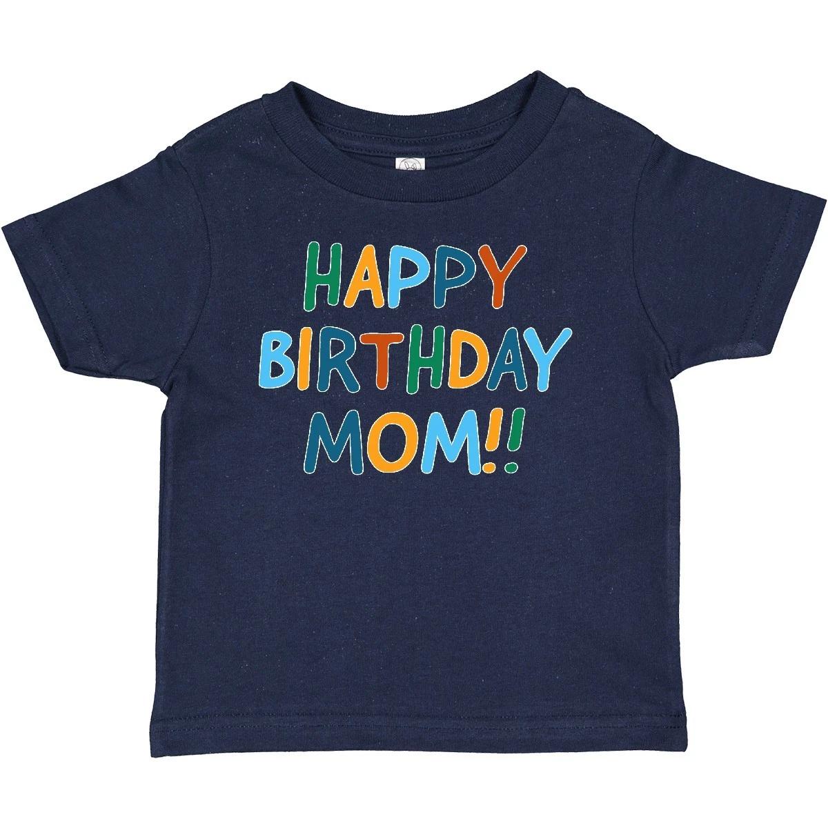 Inktastic Happy Birthday Mom!! Baby T-Shirt Birthdays For Moms Mommy Mothers Day 110