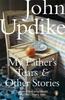 My Fathers Tears and Other Stories by John Updike Paperback Book 9780141042596