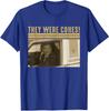 They Were Cones Retro Funny Quote Vintage Car Unisex T-Shirt