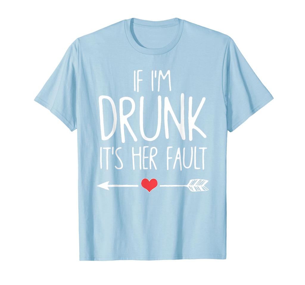 If Drunk Her Fault Bachelorette Party I'm It's T-Shirt