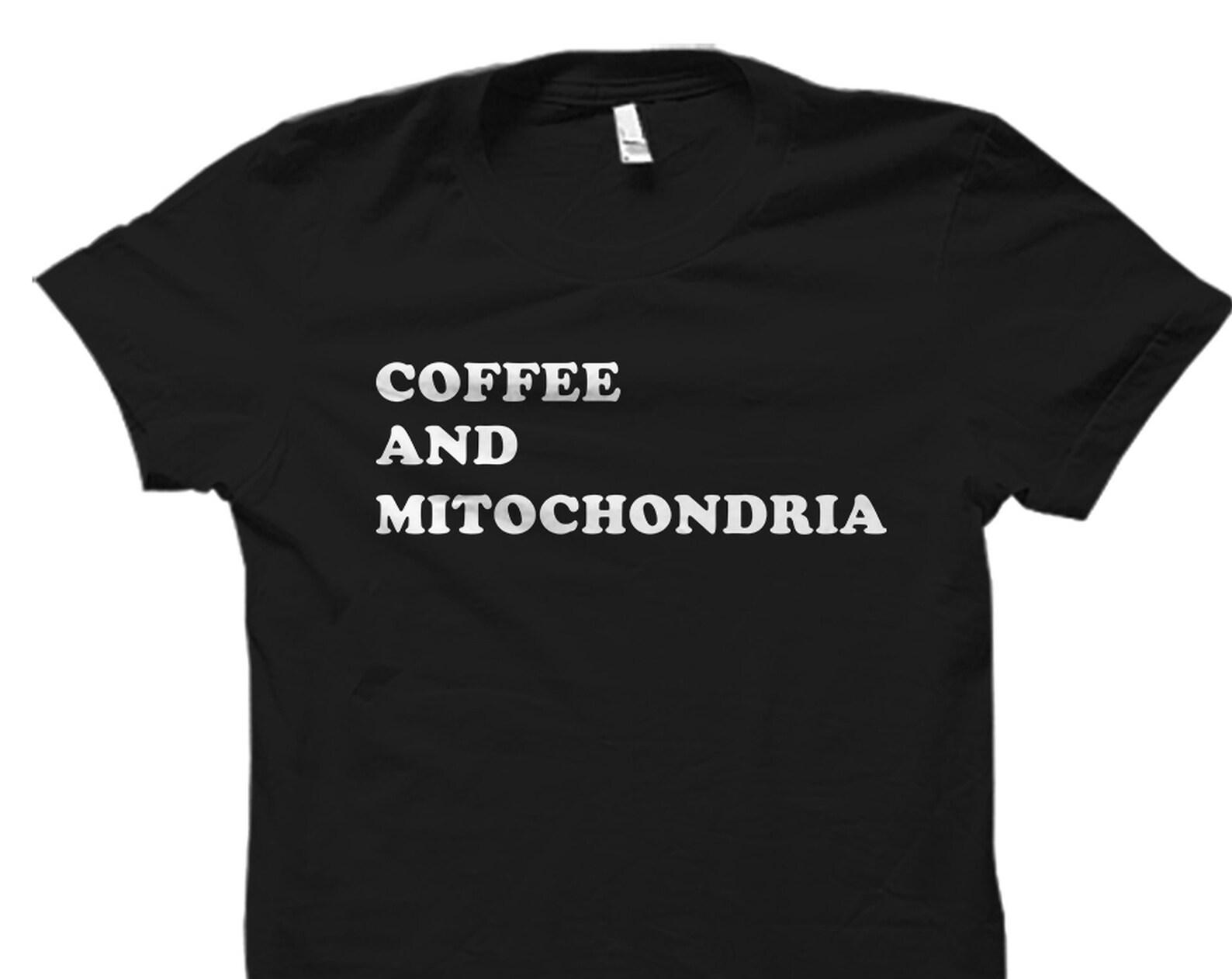 Science Shirt. Science Teacher Gift. Biology Gifts. Funny Science Shirt. Biology Gift. Science Tee. Science Gift. Mitochondria Shirt #OS5696 M