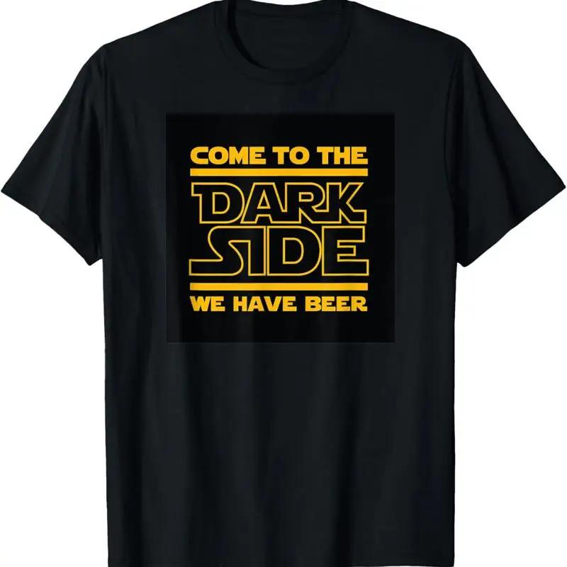 Come To The Dark Side We Have Beer T Shirt
