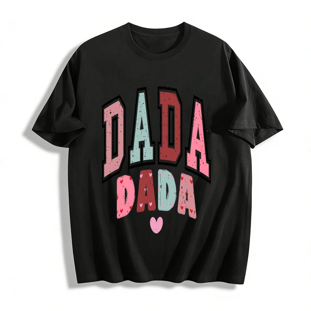 

Valentine s Day Love Heart DADA Dad Print Casual Top Pure cotton T-shirt XXS