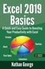 The Excel 2019 Basics : A Quick and Easy Guide To Boosting Your Productivity with Excel : 1 Book