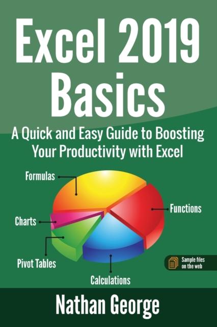 Kniha Excel 2019 Basics : A Quick and Easy Guide To Boosting Your Productivity with Excel : 1