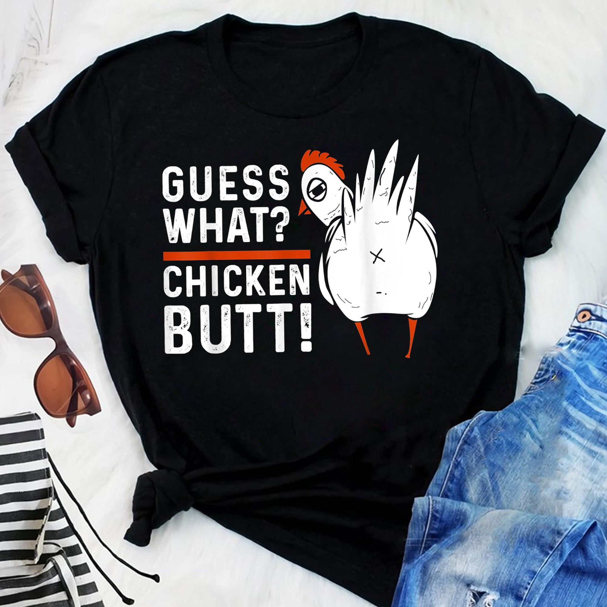 Funny Guess What Chicken Butt Women T Shirts Cotton Tops S
