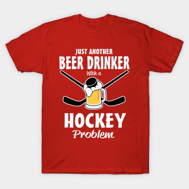 New Fashion Men T Shirt Just Another Beer Drinker With A Hockey Problem Print Short Sleeve Tops Tees Casual