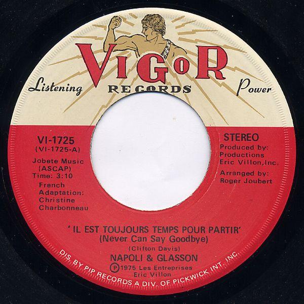 

7inch Record NAPOLI & GLASSON - Il Est Toujours Temps Pour Partir ( VI1725 VIGOR 1975 US Pop Used