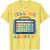 Tell Me About It Speech Language Pathology AAC Sped Teacher T-Shirt