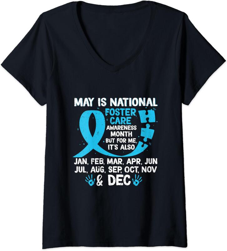 May Is National Foster Care Awareness Month But... Ladies  V-Neck Tshirt Unisex T-Shirt XXL