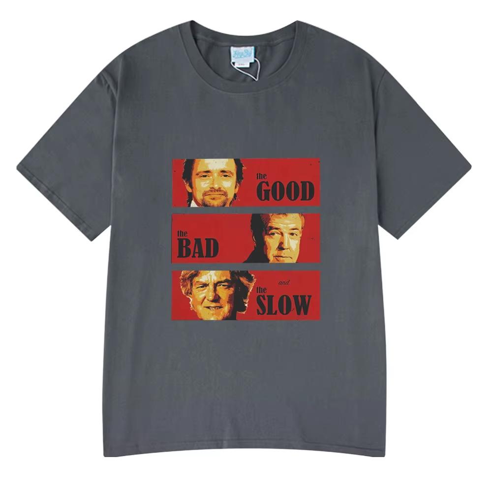 Jeremy Clarkson Hammond May Tribute Tshirts Men Women The Good Bad and Slow Funny Short Sleeves T Shirts Summer Casual Tshirts