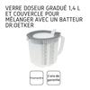 Verre mélangeur et doseur - dr oetker - 1,4 litre - antidérapant - couvercle à débit variable - plastique